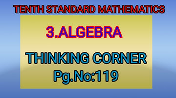 THINKING CORNER Pg.No:119||ALGEBRA||TENTH STANDARD MATHS||#topper