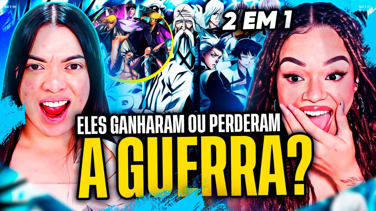 (2 em 1) Gotei 13 - Bleach | WLO & PEJOTA: A Guerra Sangrenta dos Mil Anos | Vick e Nat [REACT]