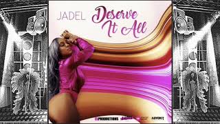 Jadel - Deserve It All | SOCA 2021