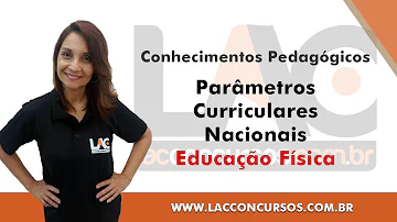 Quais são os 5 conteúdos da Educação Física o que são os Parâmetros Curriculares Nacionais PCN )? O que o PCN fala sobre a Educação Física?