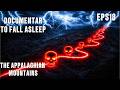 THE APPALACHIAN MOUNTAINS: VOICES IN THE WOODS &amp; LOCALS' WARNINGS  | Documentary For Sleep EPS18
