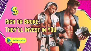 Level Up: How to Get Men to Invest in You (Rich or Broke)!