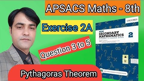 Exercise 2A Question NO 3 to 5 I APS Maths 8th I New Secondary Mathematics Book 2,Phytagoras Theorem