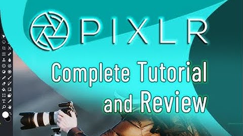 Pixlr - Tutorial and Complete Review! [ 2021 ]