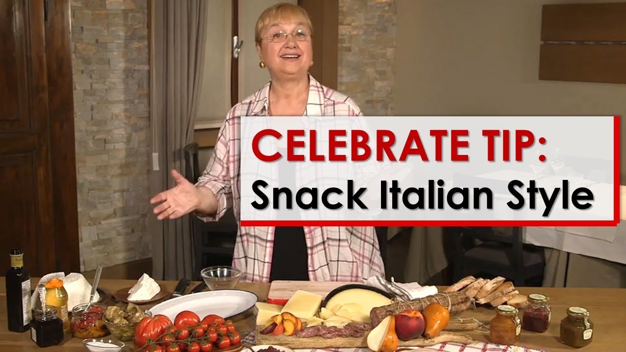 Celebrate Tip: Snack Italian Style | Lidia Bastianich