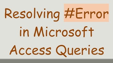 Resolving #Error in Microsoft Access Queries