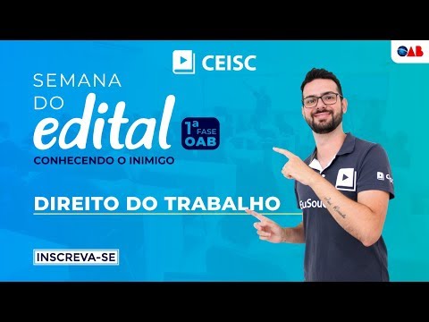 Semana do Edital CEISC - OAB 1ª Fase - Direito do Trabalho - Prof Luiz Henrique - Semana do Edital CEISC - OAB 1ª Fase - Direito do Trabalho - Prof Luiz Henrique