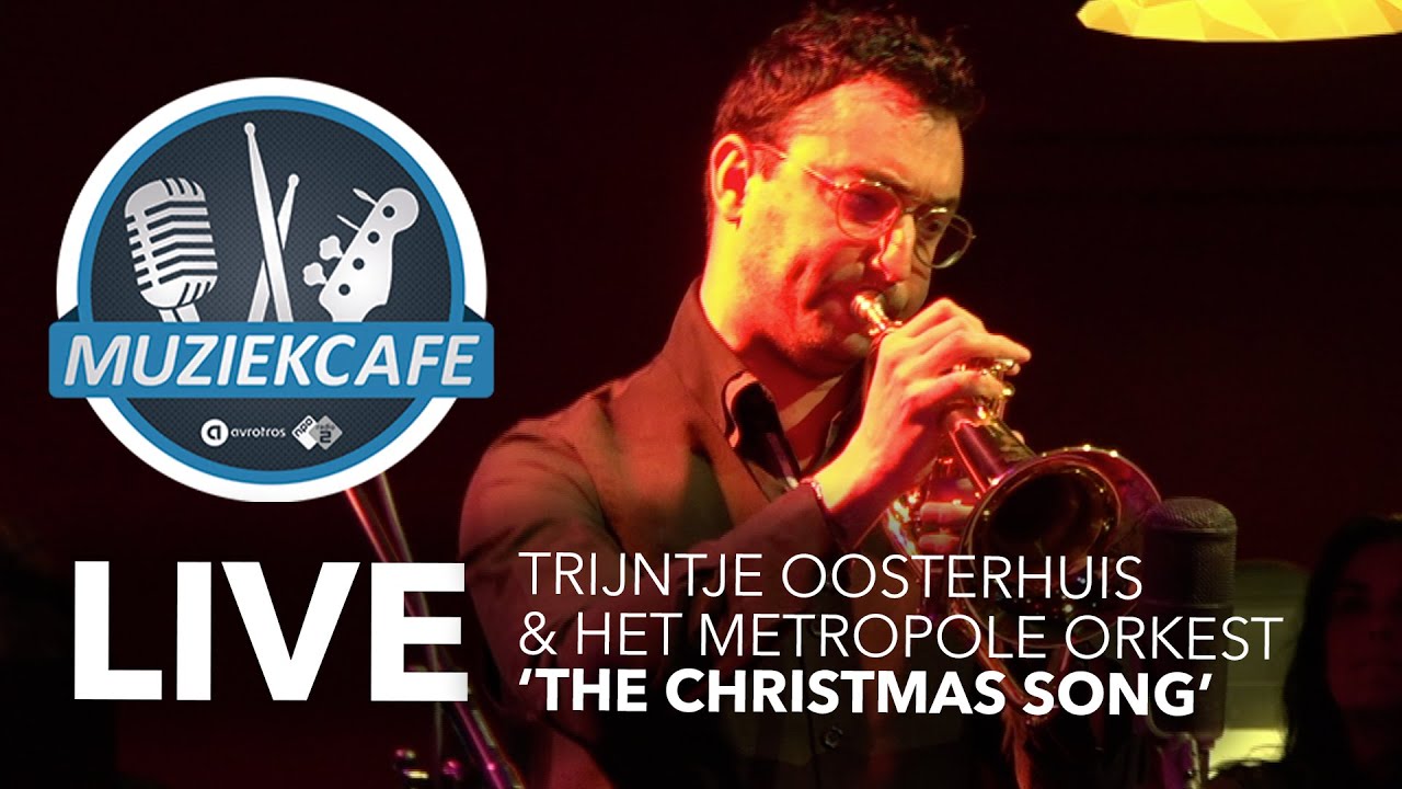在 YouTube 上观看 Trijntje Oosterhuis & Het Metropole Orkest - 'The Christmas Song' live bij Muziekcafé 在 YouTube 上观看 Trijntje Oosterhuis & Het Metropole Orkest - 'The Christmas Song' live bij Muziekcafé