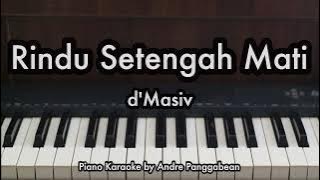 Rindu Setengah Mati - d'Masiv | Piano Karaoke by Andre Panggabean