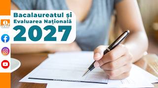 📝 Bac-ul și Evaluarea Națională, schimbate în 2027
