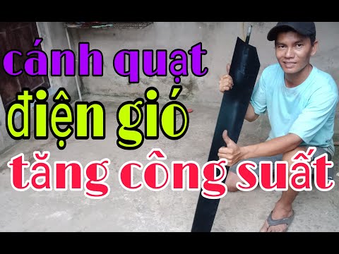 Video: Cách tự tạo cánh quạt cho tuabin gió bằng tay của bạn