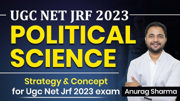 UGC Net Political Science Strategy & Concept by Anurag Sharma | Ugc Net Political Science 2023 Exam