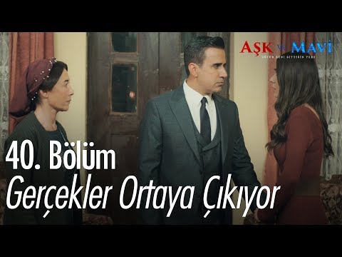 Gerçek ortaya çıkıyor  - Aşk ve Mavi 40. Bölüm