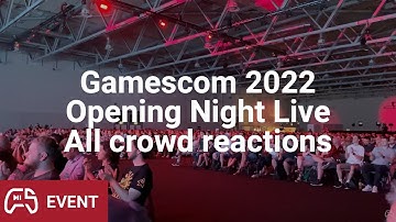 Gamescom 2022 Opening Night Live all crowd reactions