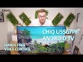 Chiq  dream set up android tv u55g7pf