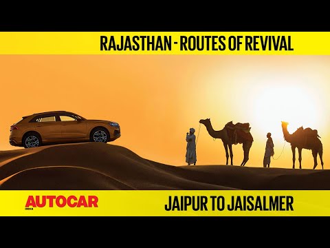 Roadtrip Ideas - Jaipur to Jaisalmer | Routes of Revival | Autocar India | Special Feature