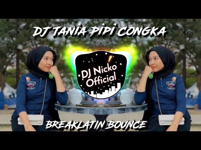 DJ Nicko Official - Tania Pipi Congka (Breaklatin Bounce) class=