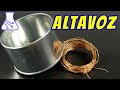 Cómo Hacer un Altavoz o Parlante Experimental.