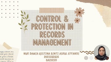 ASM501 SHORT VIDEO:  CHAPTER 5 - CONTROLS AND PROTECTION IN RECORDS MANAGEMENT