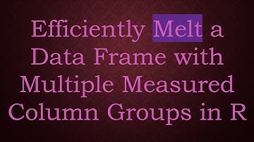 Efficiently Melt a Data Frame with Multiple Measured Column Groups in R