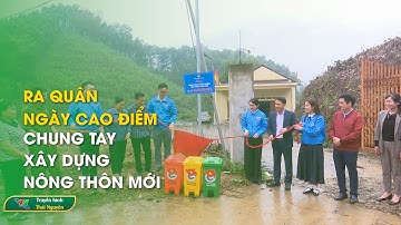 Ra quân ngày cao điểm chung tay xây dựng nông thôn mới | Thái Nguyên TV