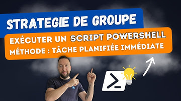 GPO - Exécutez un script PowerShell avec une tâche immédiate