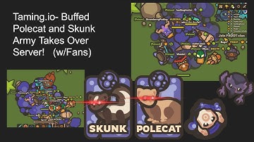Taming.io- Buffed Polecat and Skunk Army Takes Over Server!   (With fans)