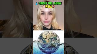 💧CRISIS DEL AGUA: ES REAL❓🧐