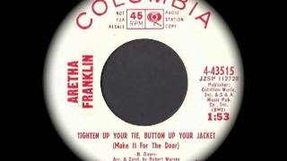 Aretha Franklin - Tighten Up Your Tie, Button Up Your Jacket (Make It For The Door)