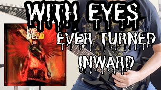 THROUGH THE EYES OF THE DEAD - “With Eyes Ever Turned Inward” (Guitar Cover)