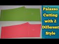 How to make palazzo cutting with 2 different style