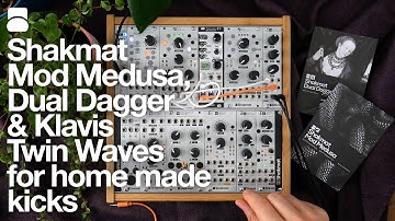 Home made Kicks with Shakmat Mod Medusa controlling our Dual Dagger and Klavis Twin Waves