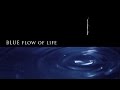 Blue flow of life