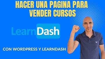 Como Hacer Una Pagina Web Para Vender Cursos Online con WordPress y LearnDash