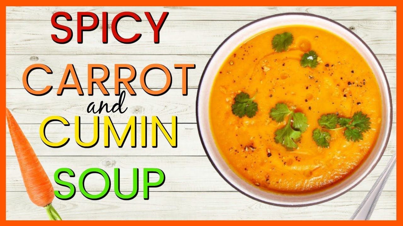 Carrot and Cummin Soup Recipe SPICY | Vegetarian Recipe - YouTube