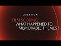 Capture de la vidéo Film Scoring: What Happened To Memorable Themes?