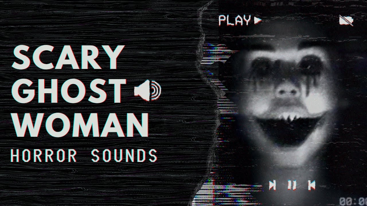 Ghost Woman Talking Horror Sounds (HD) (FREE)