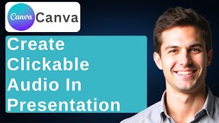 How To Create Clickable Audio In A Presentation In Canva [2026 Guide]