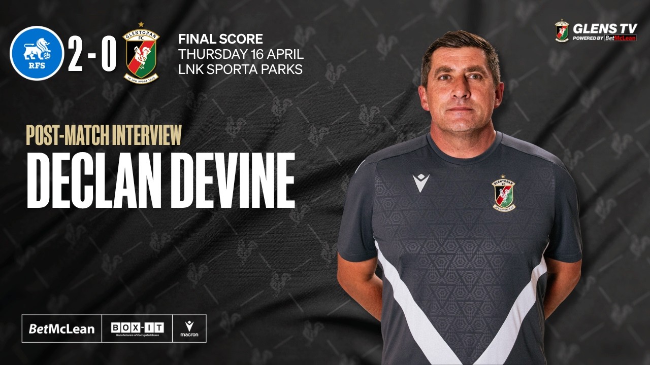 Post-Match interview | RFS 2-0 Glentoran | 16 July 2026 - Declan Devine