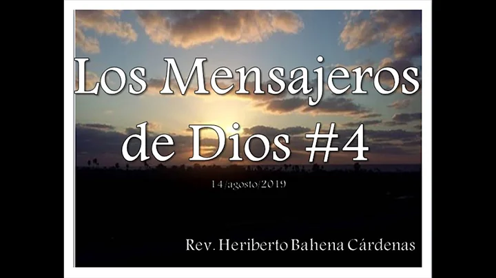 Los Mensajeros de Dios #4. -Rev. Heriberto Bahena Crdenas