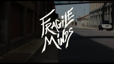 Fragile Minds Official Video - Trav Collins