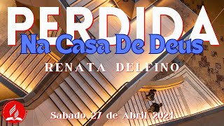 "Perdida Na Casa De Deus" | Renata Delfino - 04/27/24