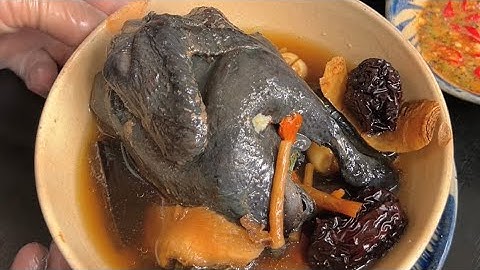 Cách Làm Gà Ác Tiềm Hầm Thuốc Bắc Thơm Ngon Bổ Dưỡng