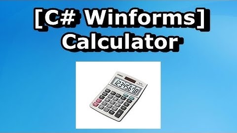 [C# Winform] Create your own calculator!