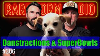 #386 - Danstractions & SuperBowls