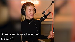 Vois Sur Ton Chemin - Les Choristes / Bennett (Cover) | Ambre Vallet