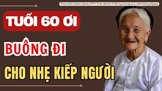 Tuổi 60 Ơi, Buông Đi Cho Nhẹ Lòng... Con Cái Đâu Phải Là Tất Cả Cuộc Đời | Nghe THẤM Tận Xu,ương