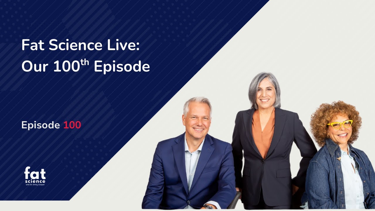 Fat Science Live: Celebrating Our 100th Episode!