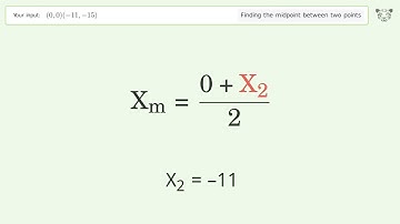 Find the midpoint between two points p1 (0,0) and p2 (-11,-15): Step-by-Step Video Solution