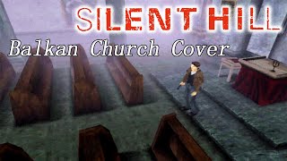 Silent Hill: Claw Finger (Balkan Church) | Instrumental Cover